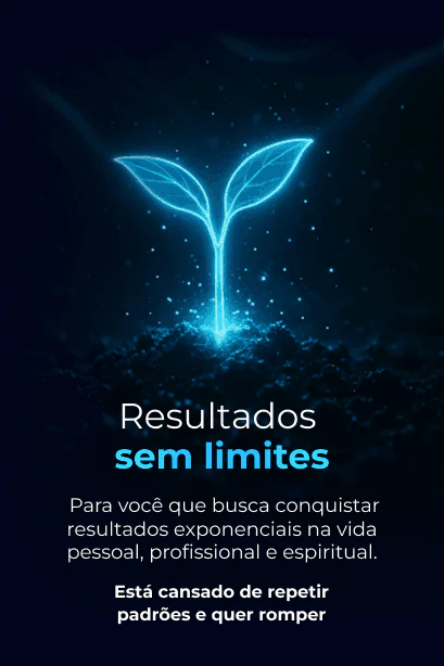 Resultados sem limites. Para você que busca conquistar resultados exponenciais na vida pessoal, profissional e espiritual.